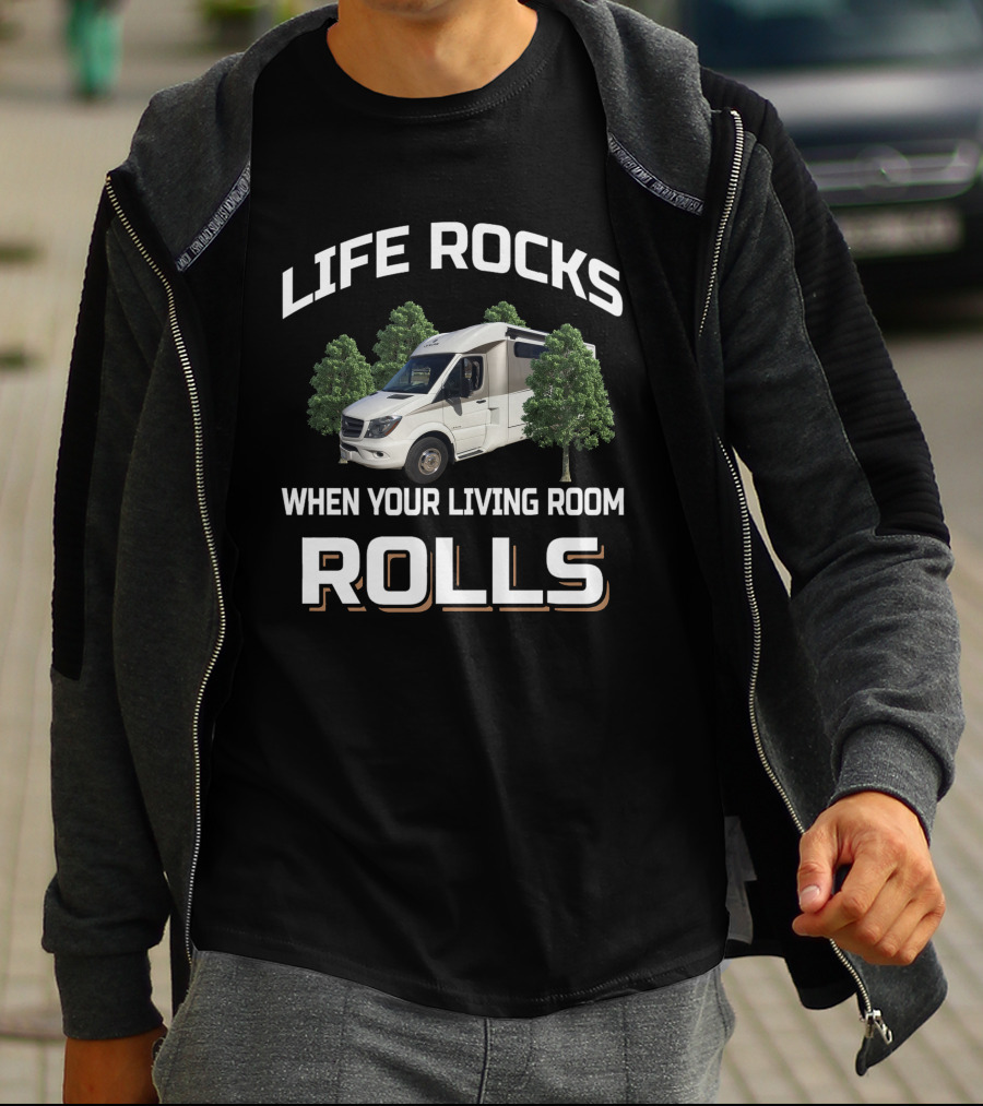 LIFE ROCKS WHEN YOUR LIVING ROOM ROLLS Leisure Travel Van Adventure T-Shirt