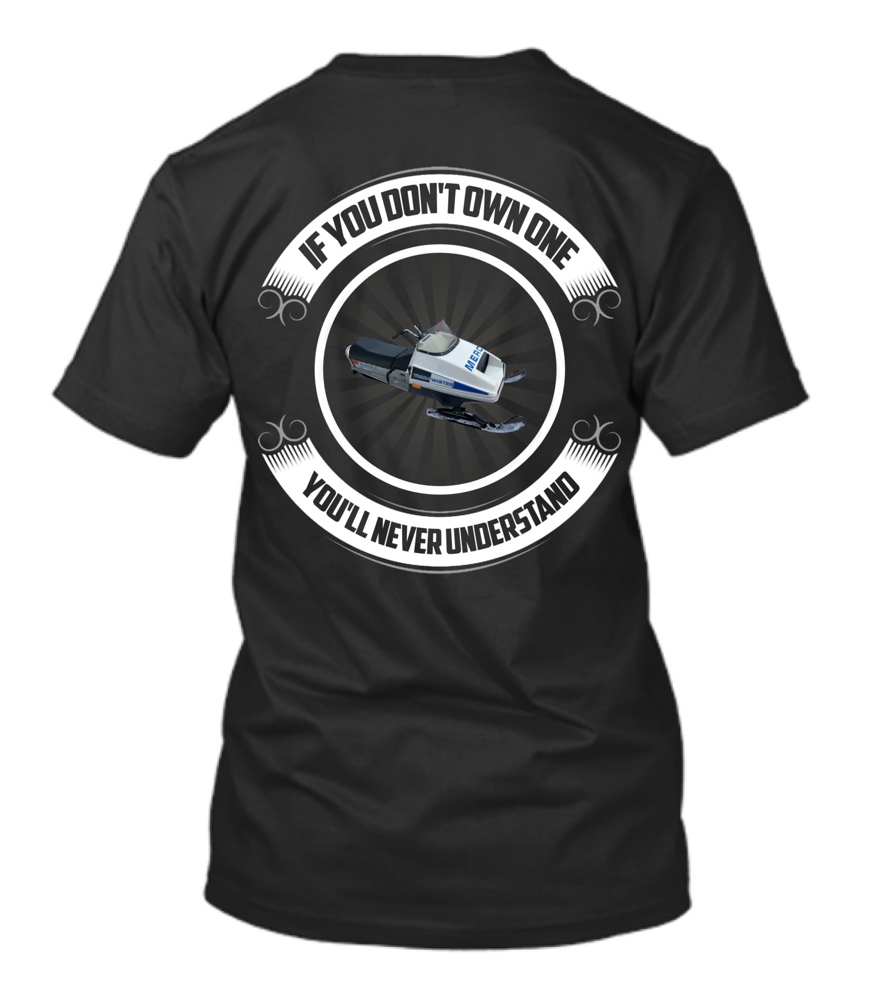 If You Don't Own One You'll Never Understand Vintage Merc Snowmobiles T-Shirt