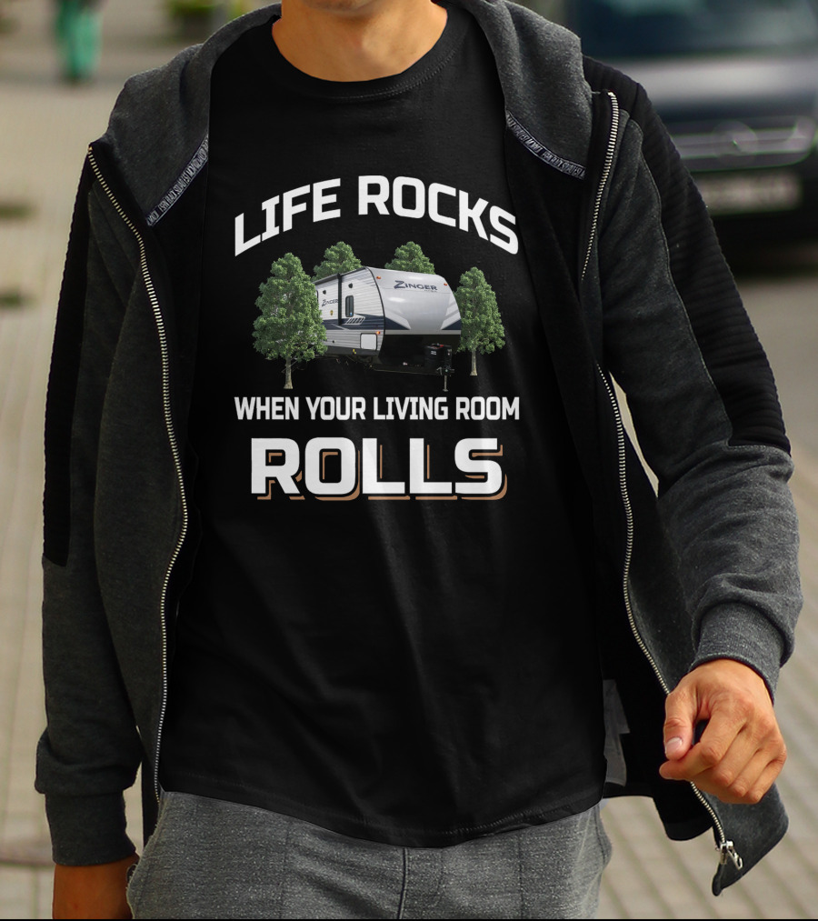 Life Rocks Zinger When Your Living Room Rolls T-Shirt