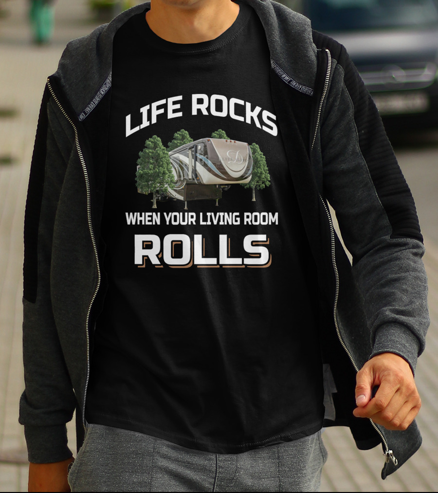 LIFE ROCKS WHEN YOUR LIVING ROOM ROLLS DRV ELITE SUITES T-Shirt