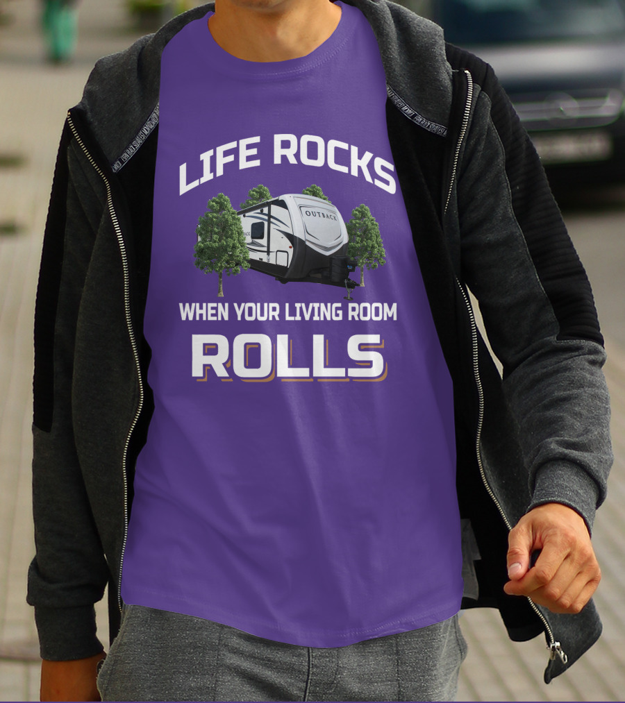 Life Rocks When Your Living Room Rolls Outback Keystone Camper T-Shirt