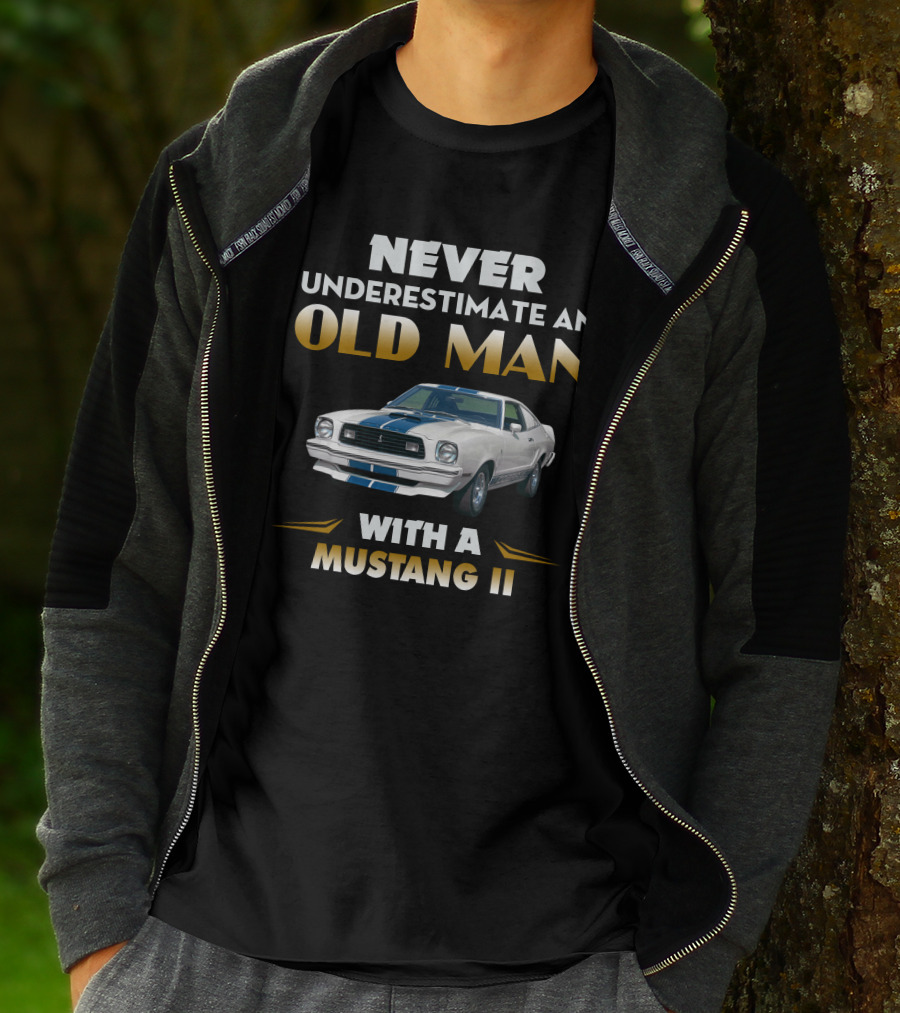 NEVER UNDERESTIMATE AN OLD MAN WITH A MUSTANG II T-Shirt