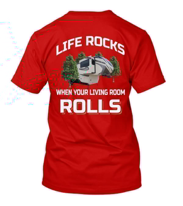 Solitude 380FLR Life Rocks When Your Living Room Rolls T-Shirt