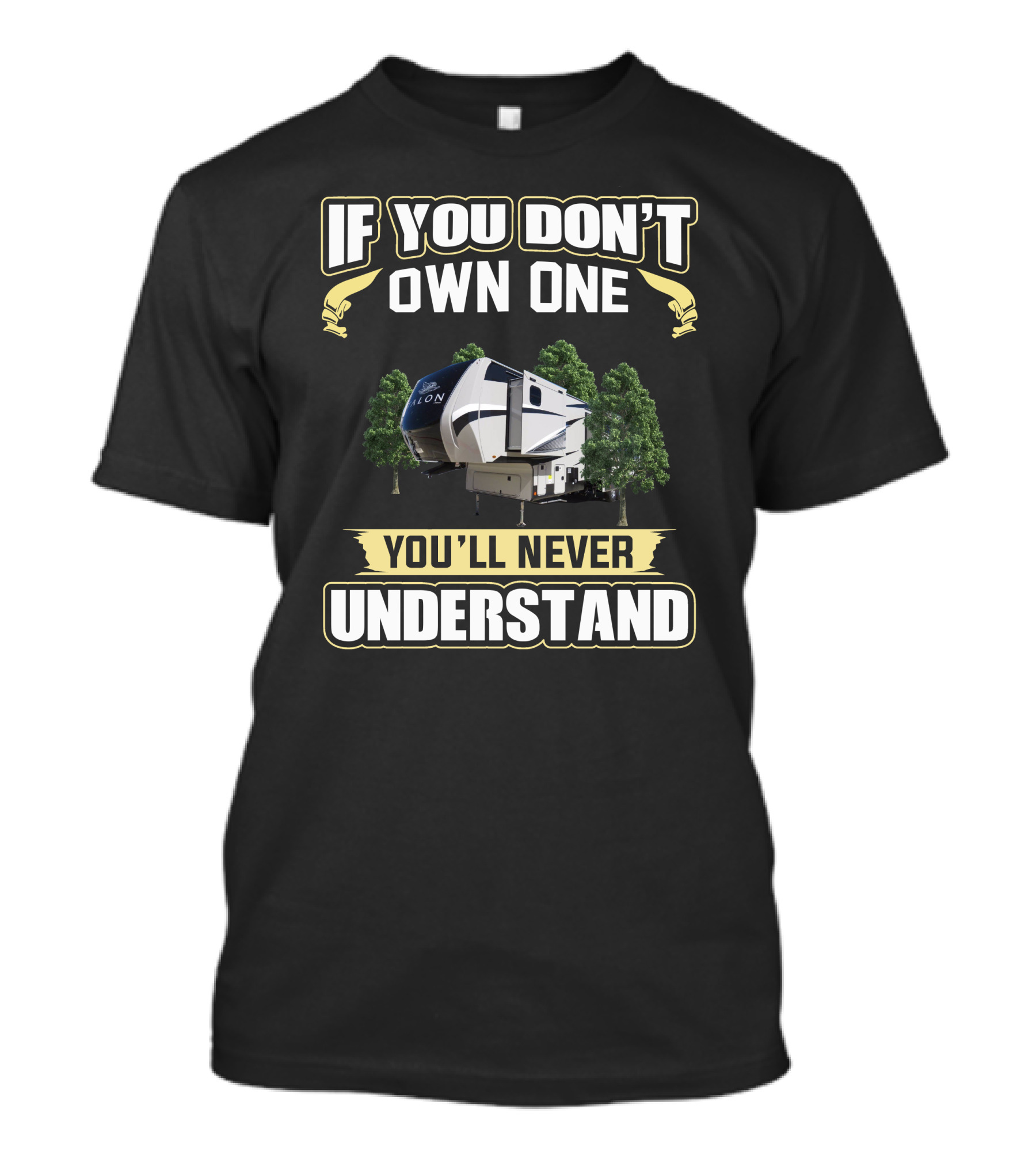 If You Don't Own One Talon Toyhauler You'll Never Understand T-Shirt