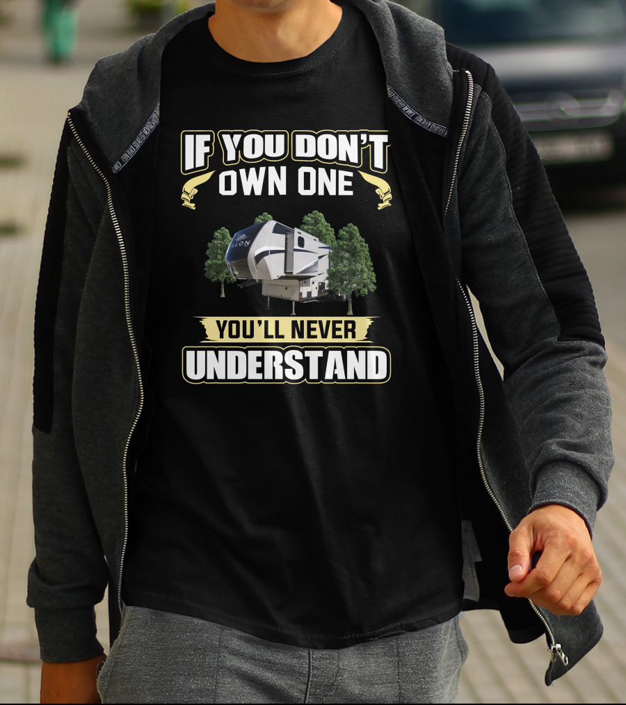 If You Don't Own One Talon Toyhauler You'll Never Understand T-Shirt