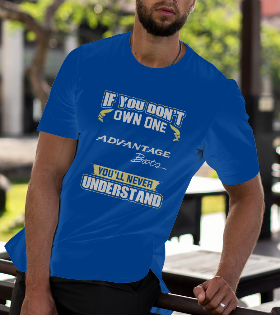 If You Don’t Own One Advantage Boats You’ll Never Understand T-Shirt