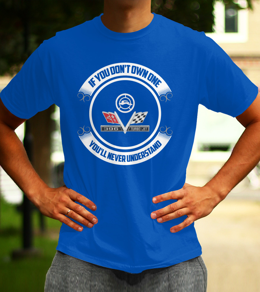 If You Don't Own One You'll Never Understand 1965 Chevy Impala 396 Turbo-Jet T-Shirt