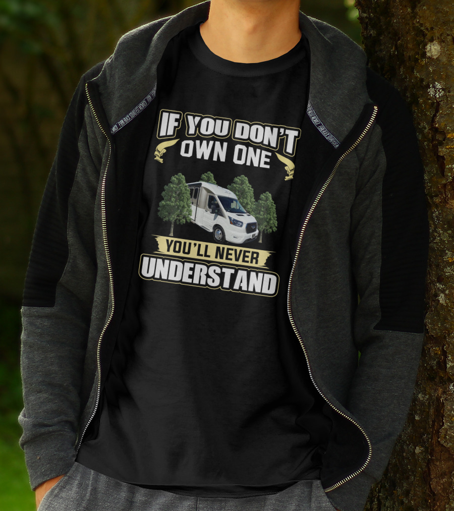 If You Don't Own One You'll Never Understand Leisure Travel Van Wonder T-Shirt
