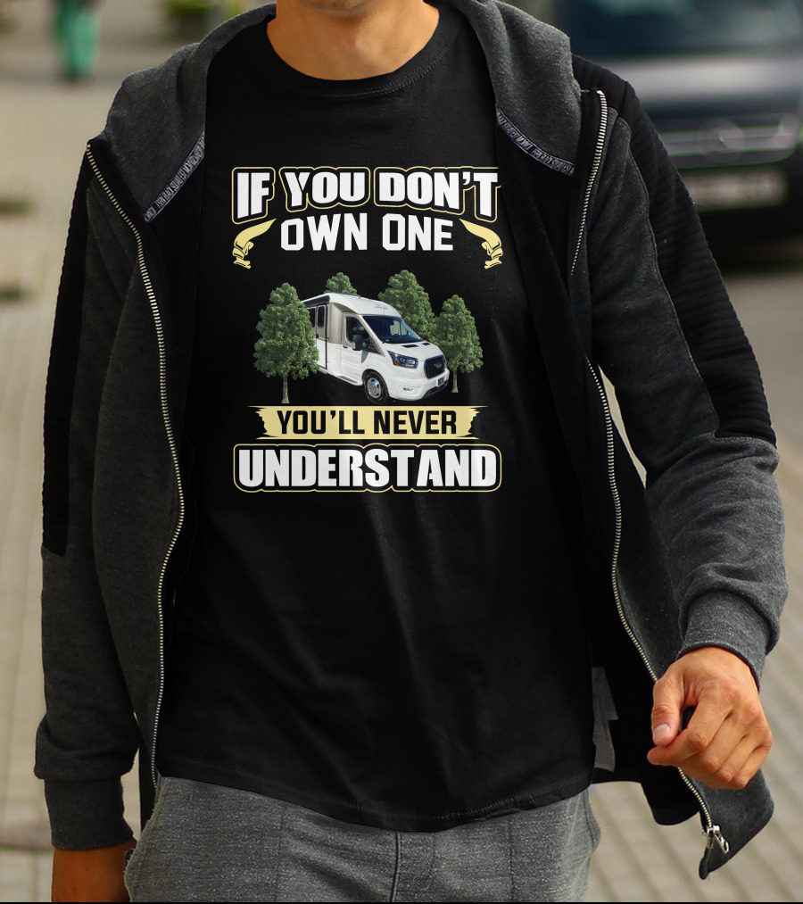 If You Don't Own One You'll Never Understand Leisure Travel Van Wonder T-Shirt