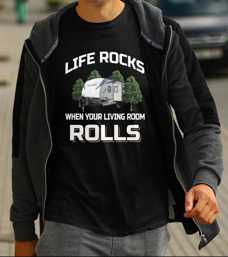 Life Rocks Northwood Nash 18FM When Your Living Room Rolls T-Shirt