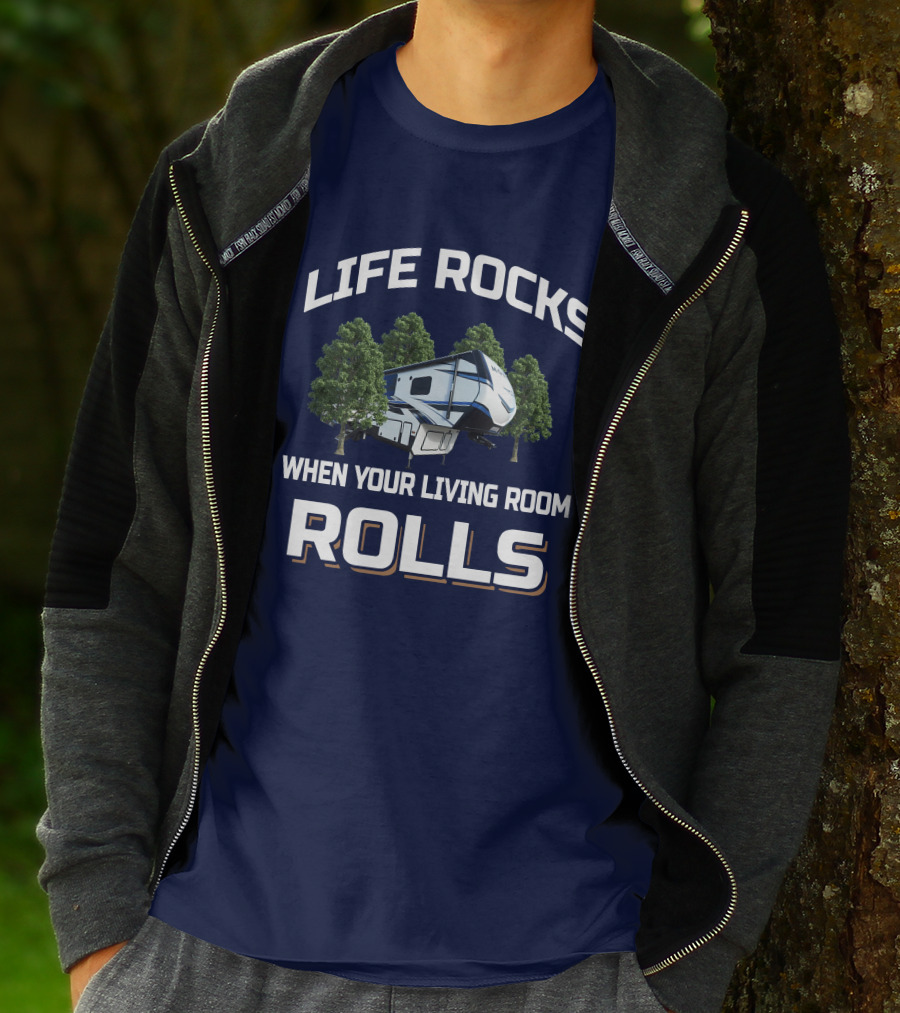LIFE ROCKS WHEN YOUR LIVING ROOM ROLLS Montana RV T-Shirt