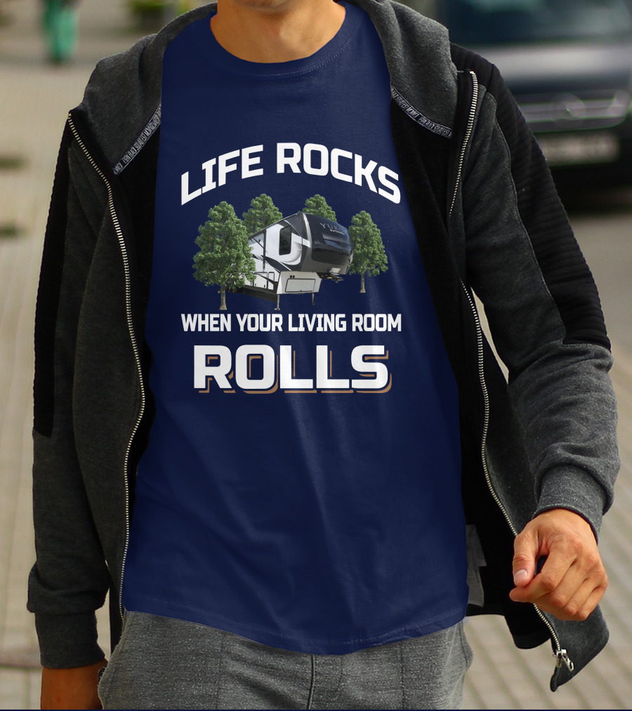 LIFE ROCKS WHEN YOUR LIVING ROOM ROLLS YUKON DUTCHMEN T-Shirt