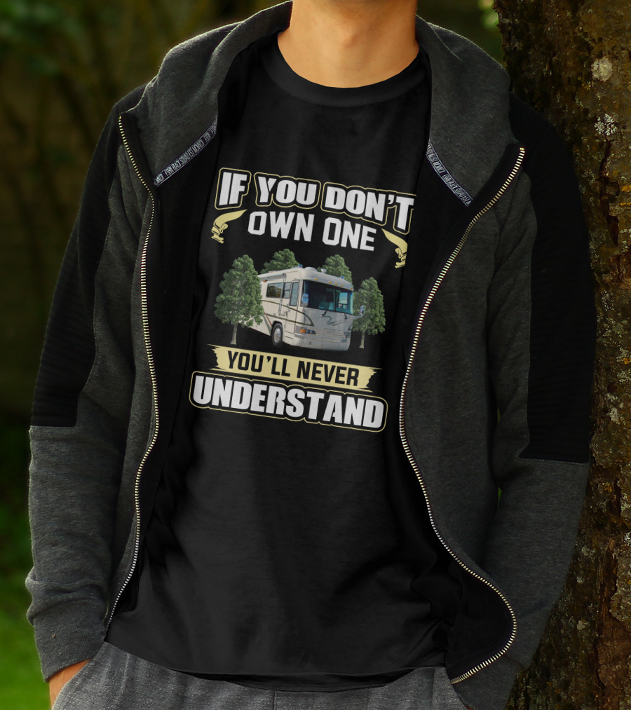 If You Don't Own One You'll Never Understand Country Coach Magna RV T-Shirt