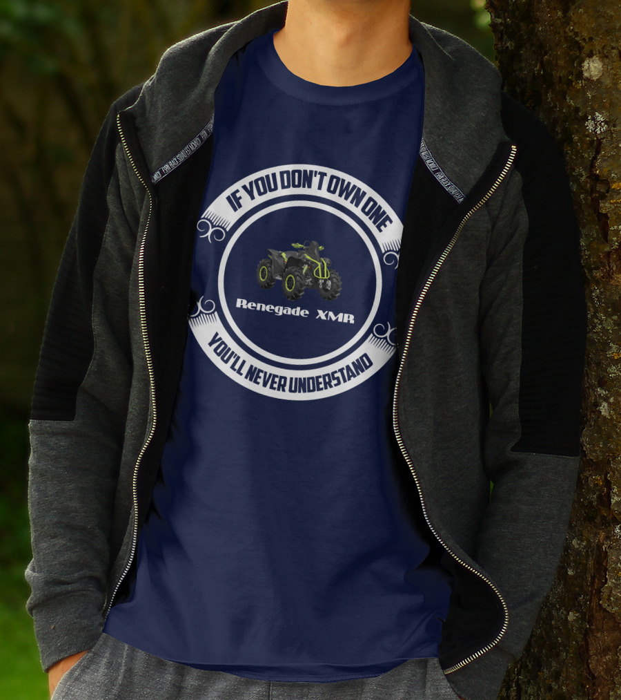 Renegade XMR If You Don't Own One You'll Never Understand T-Shirt