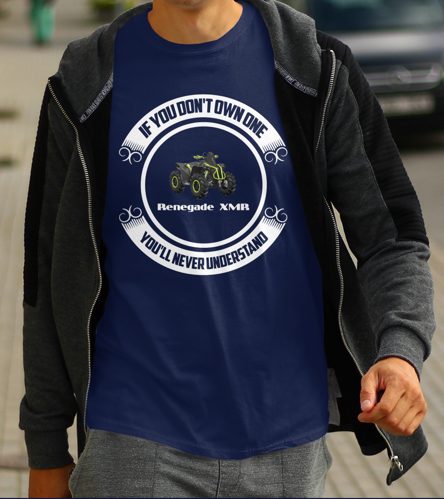 Renegade XMR If You Don't Own One You'll Never Understand T-Shirt