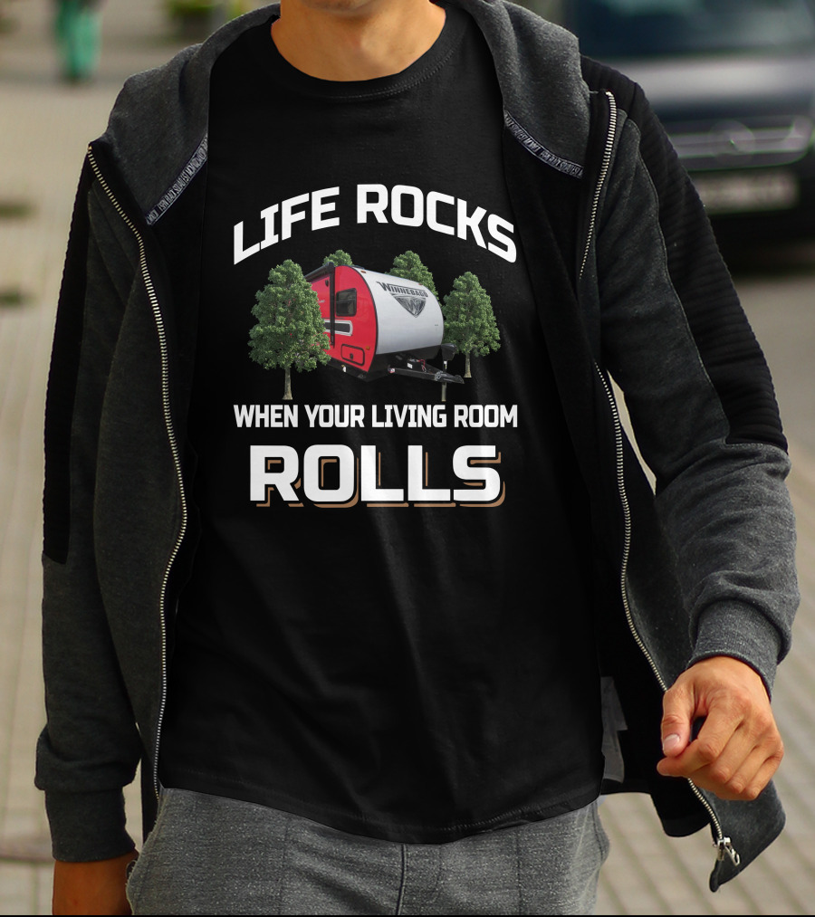 LIFE ROCKS WINNEBAGO RV WHEN YOUR LIVING ROOM ROLLS T-Shirt