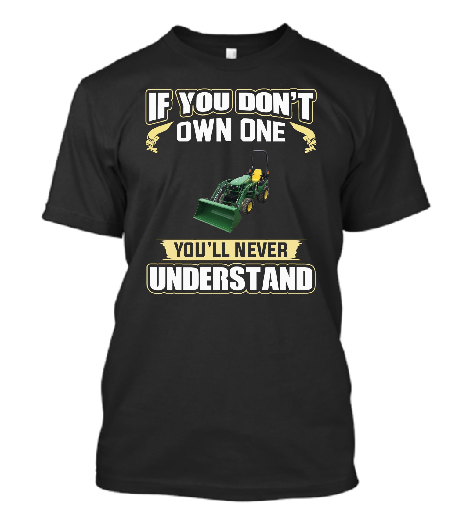 If You Don't Own One You'll Never Understand JD2025R T-Shirt