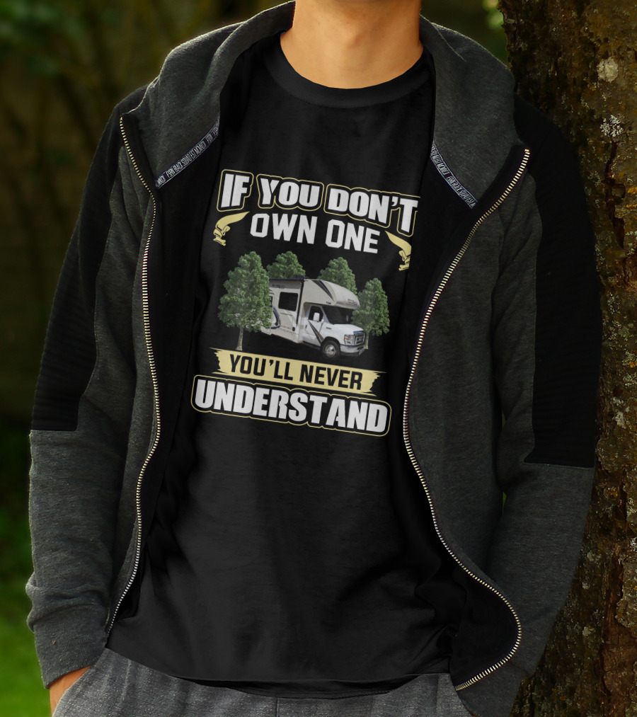 Thor Freedom RV If You Don't Own One You'll Never Understand T-Shirt