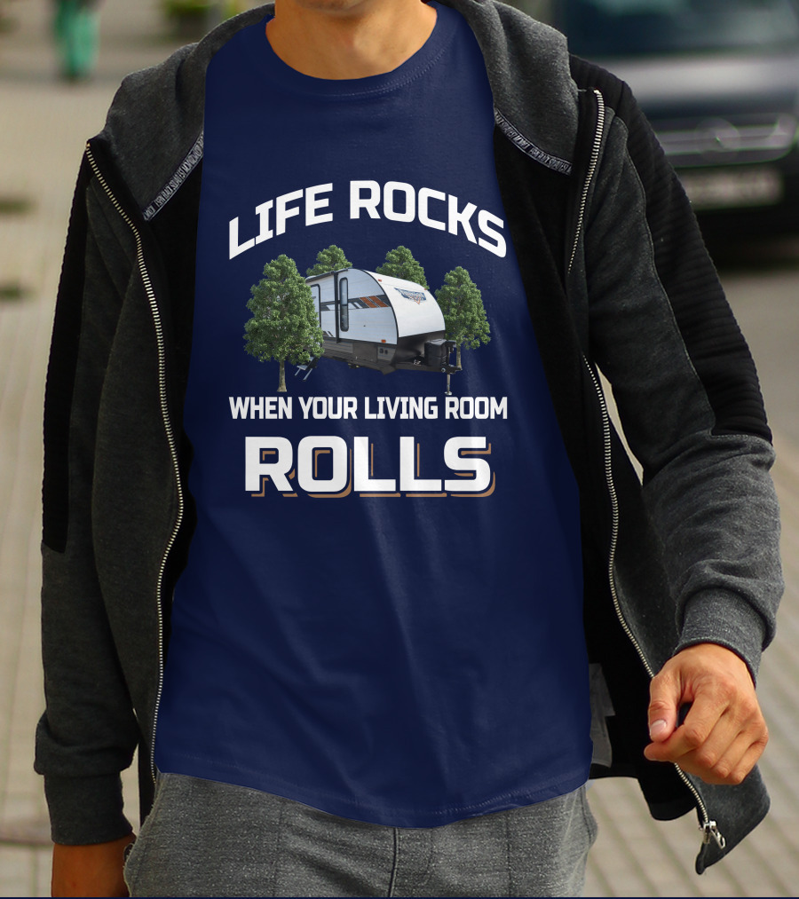 Life Rocks When Your Living Room Rolls Wildwood 263bhxl Camper T-Shirt