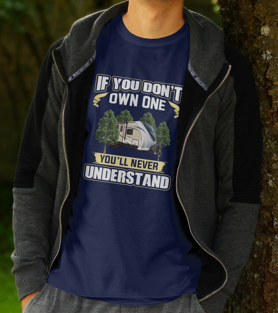If You Don't Own One You'll Never Understand Dutchmen Aerolite T-Shirt
