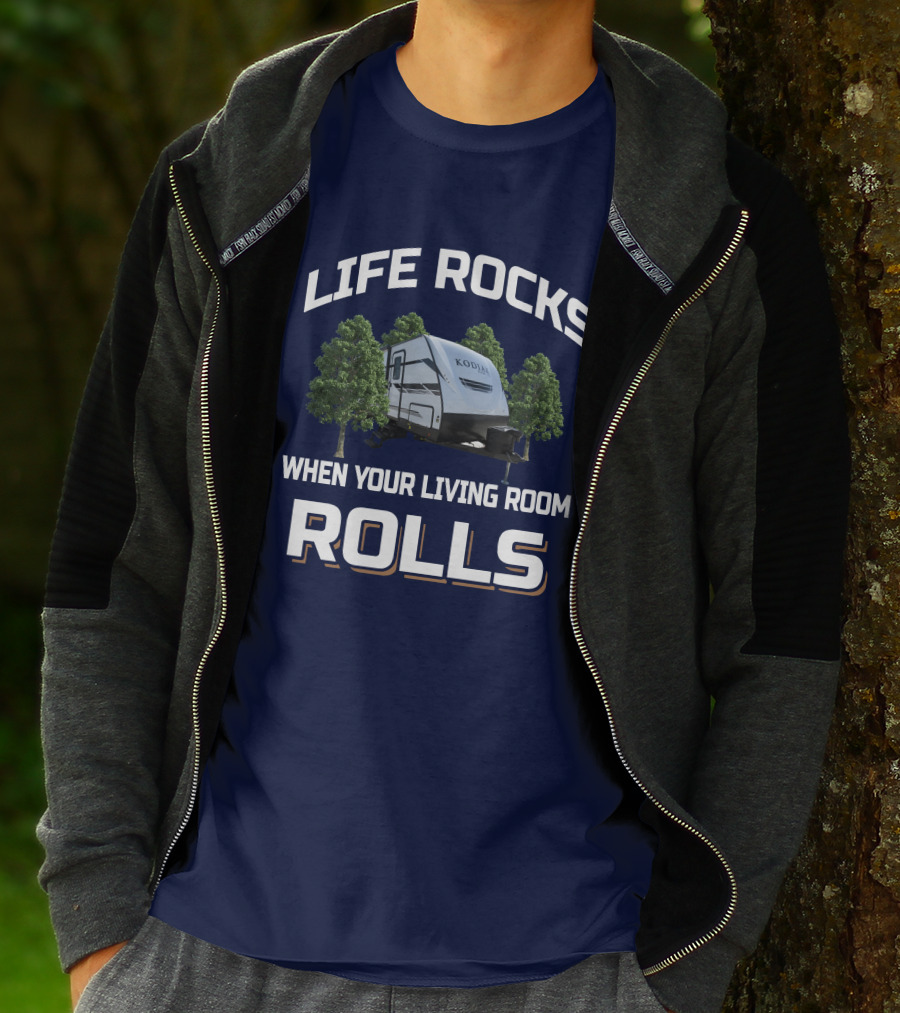 LIFE ROCKS WHEN YOUR LIVING ROOM ROLLS KODIAK 289BHSL T-Shirt