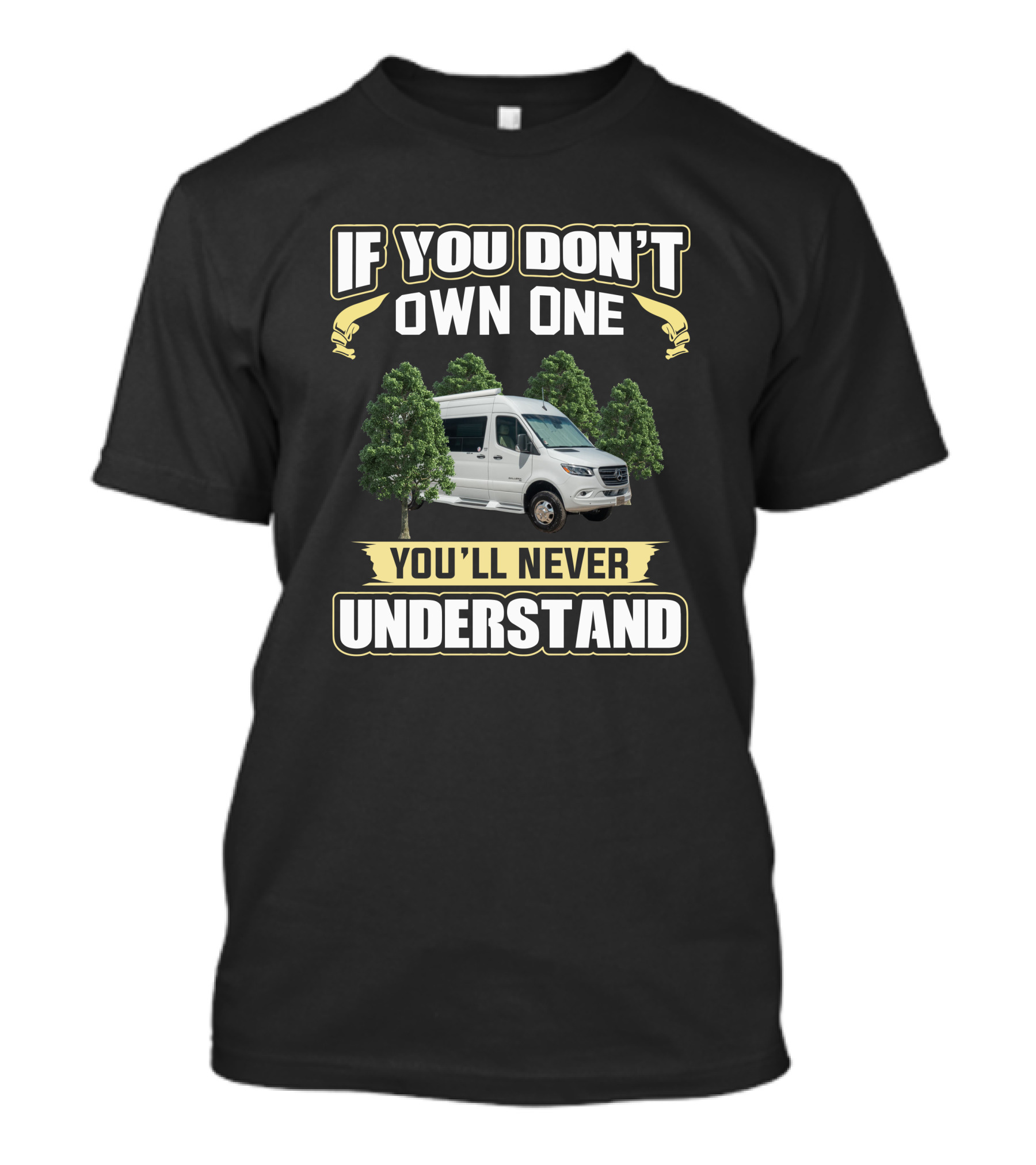 If You Don't Own One You'll Never Understand Van Life Adventure T-Shirt