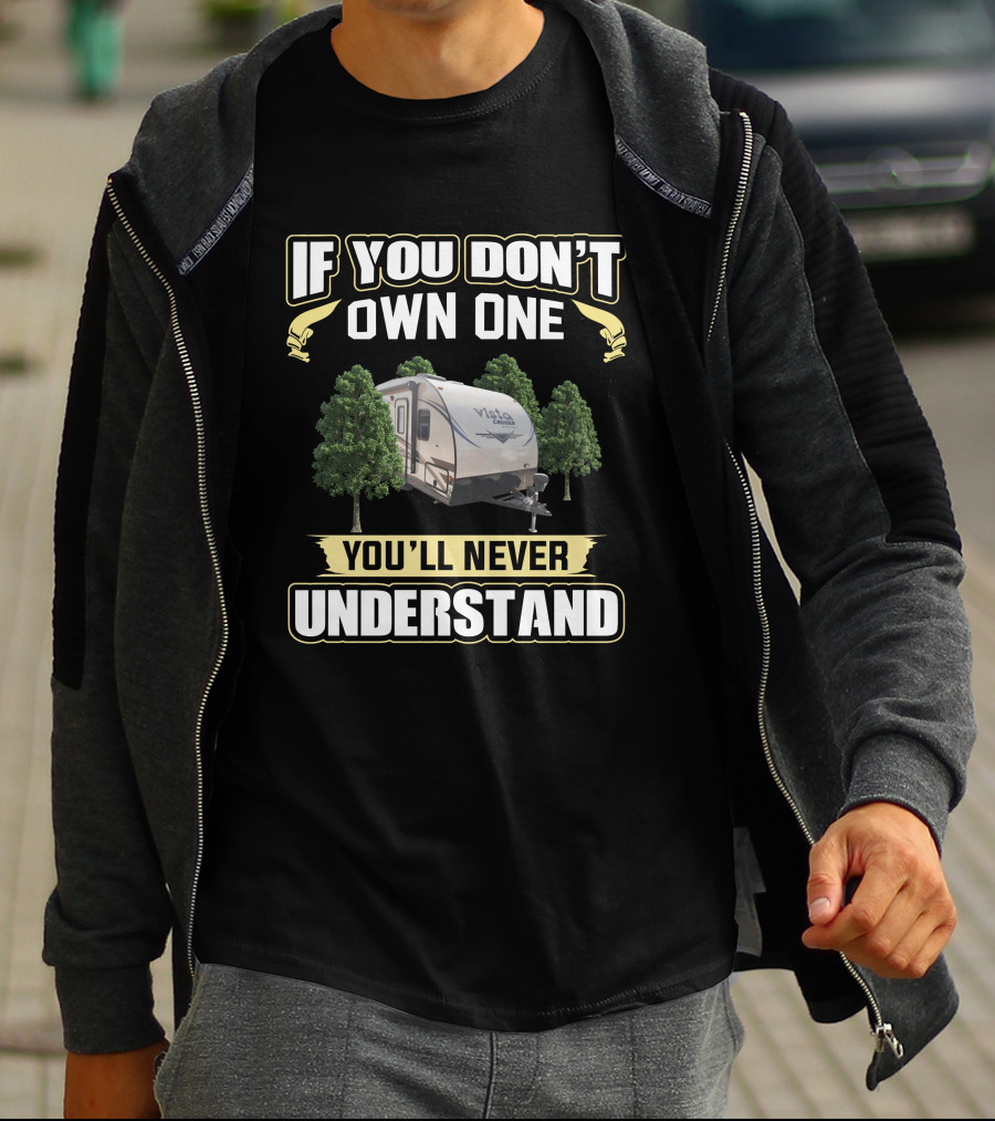 If You Don't Own One You'll Never Understand Gulf Stream Vista T-Shirt
