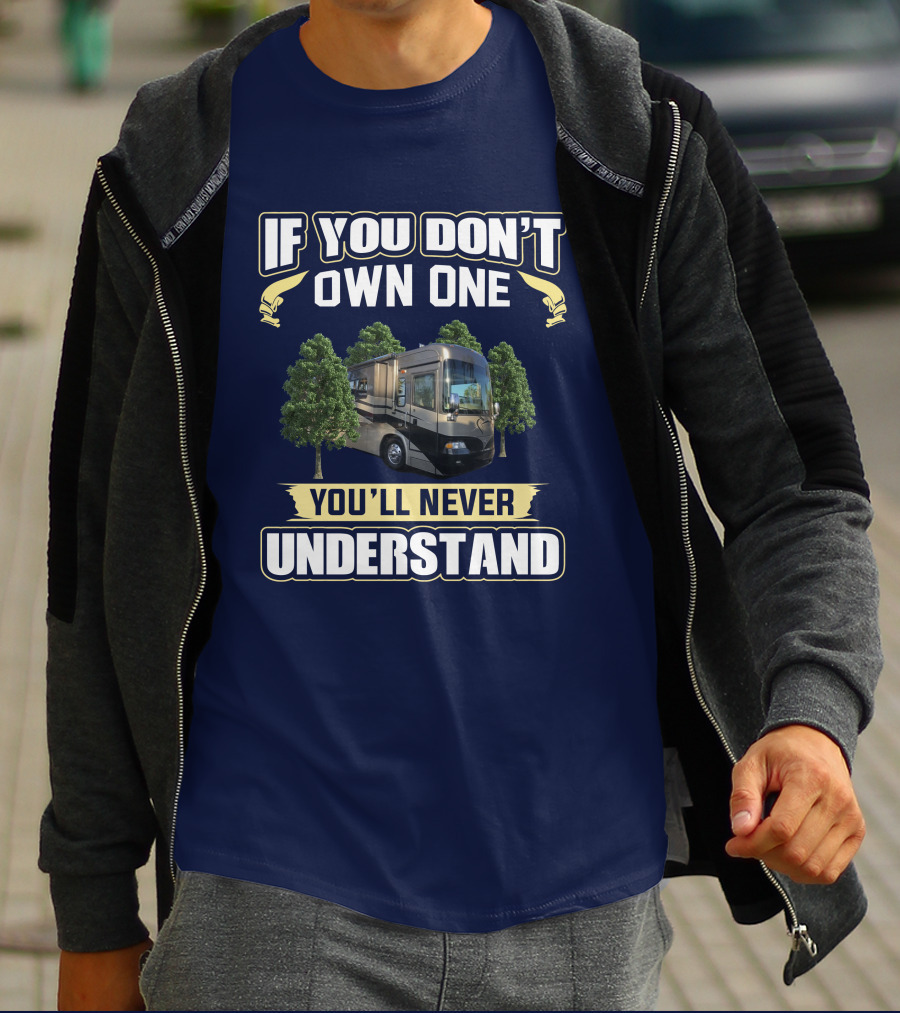 If You Don't Own One You'll Never Understand Country Coach Allure 4 T-Shirt