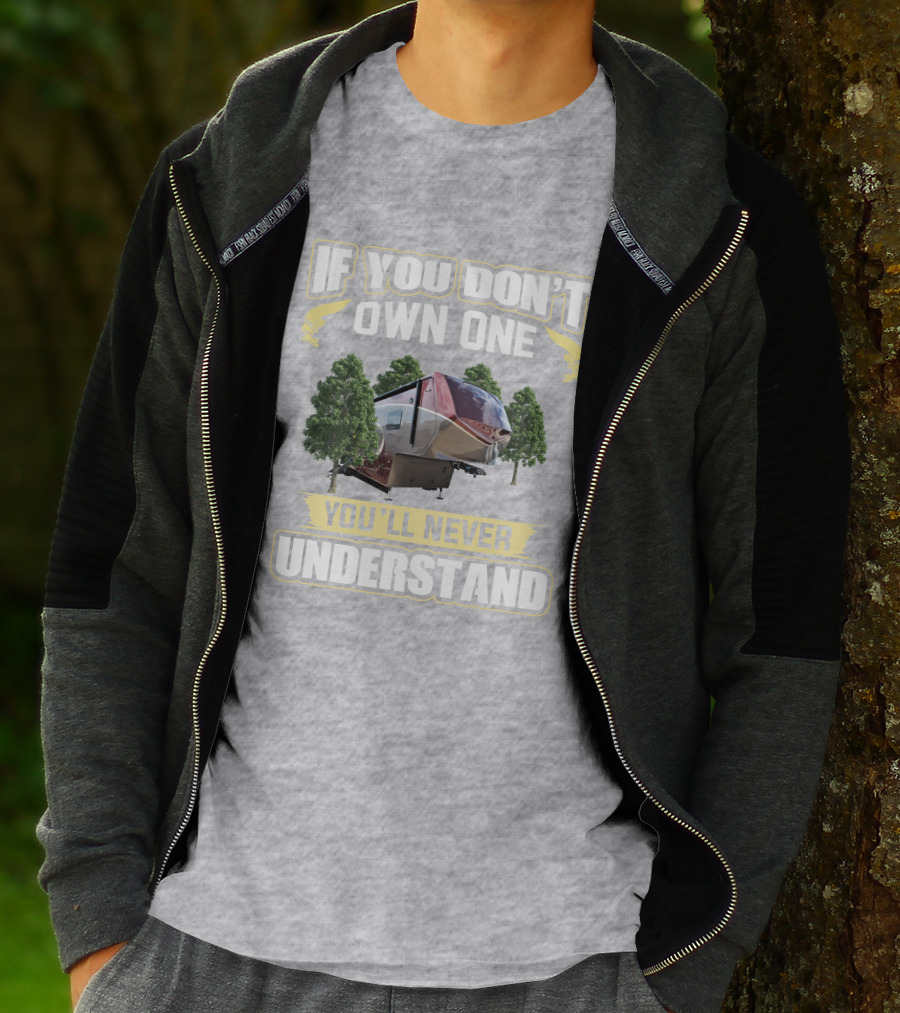 If You Don't Own One You'll Never Understand Luxe 5th Wheel T-Shirt