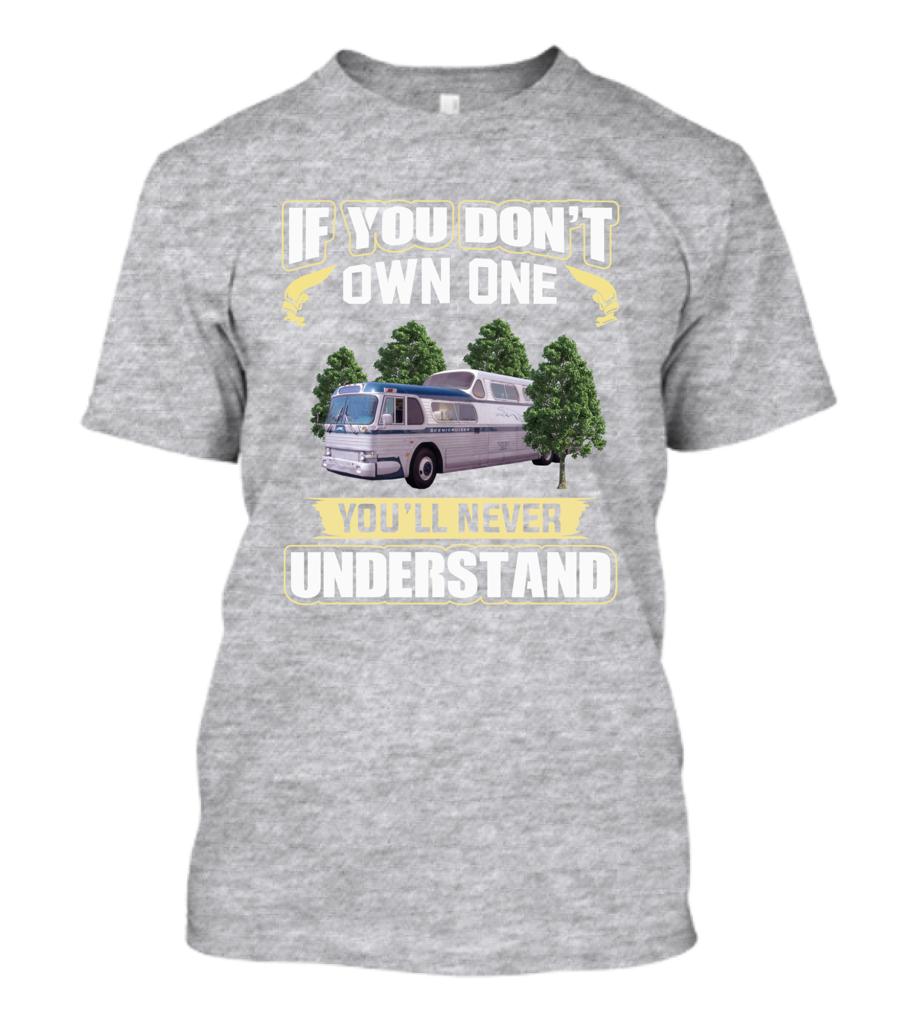 If You Don't Own One You'll Never Understand Classic GM PD4501 T-Shirt