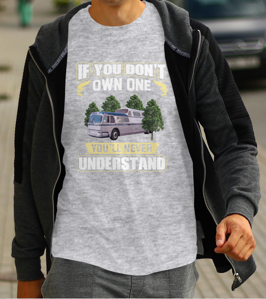 If You Don't Own One You'll Never Understand Classic GM PD4501 T-Shirt