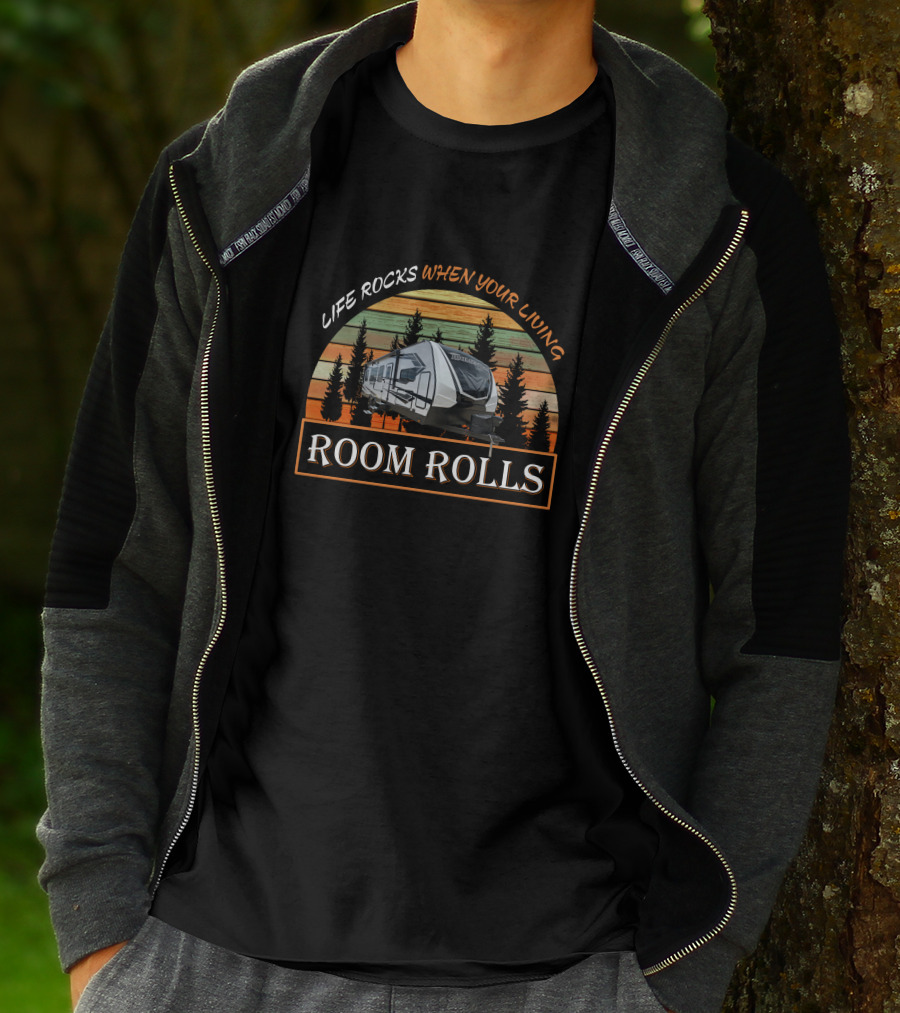 LIFE ROCKS WHEN YOUR LIVING ROOM ROLLS Camper RV Forest Scene T-Shirt