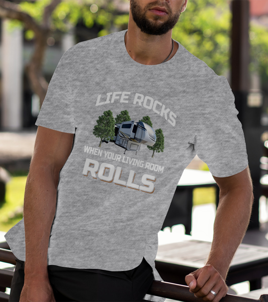 LIFE ROCKS WHEN YOUR LIVING ROOM ROLLS Alliance 385FL T-Shirt