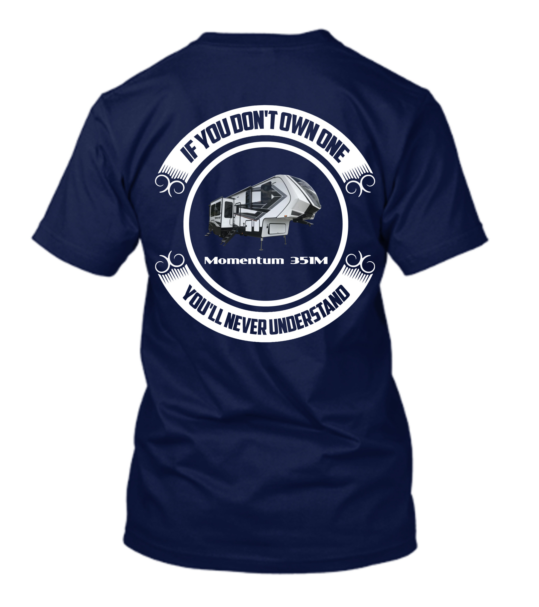 If You Don't Own One You'll Never Understand Momentum 351M T-Shirt