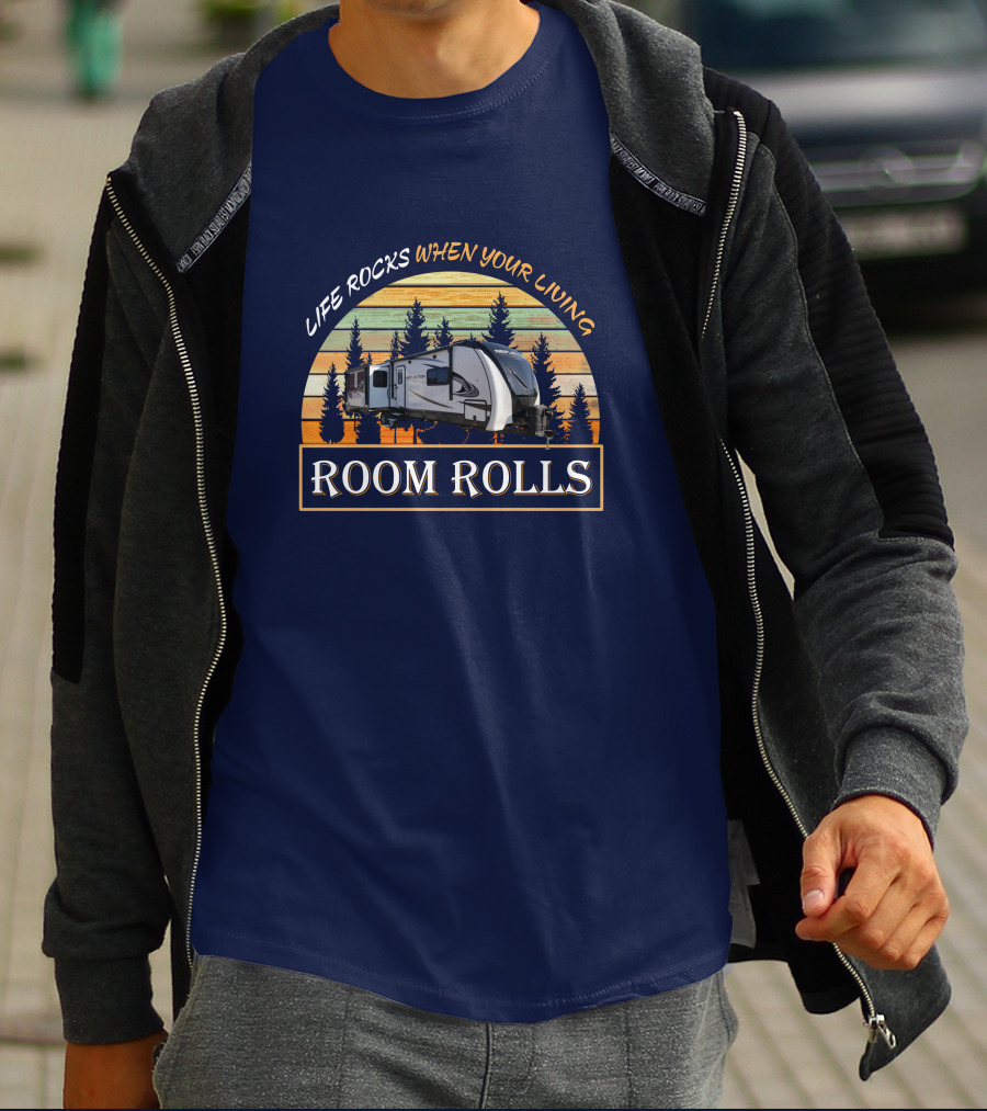 Life Rocks When You're Living Room Rolls Grand Design Reflection 315 RLTS T-Shirt