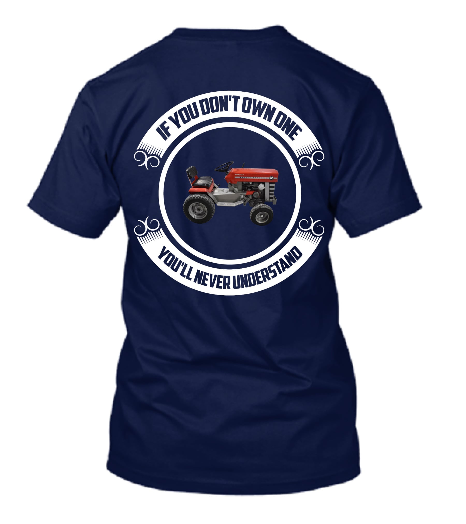 Massey Ferguson Tractor If You Don't Own One You'll Never Understand T-Shirt