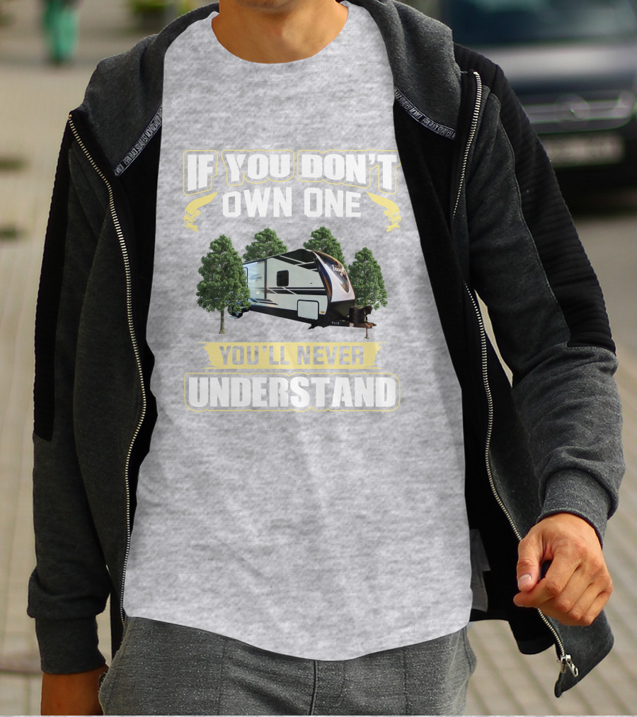 If You Don't Own One You'll Never Understand Grand Design Imagine 2850MK T-Shirt