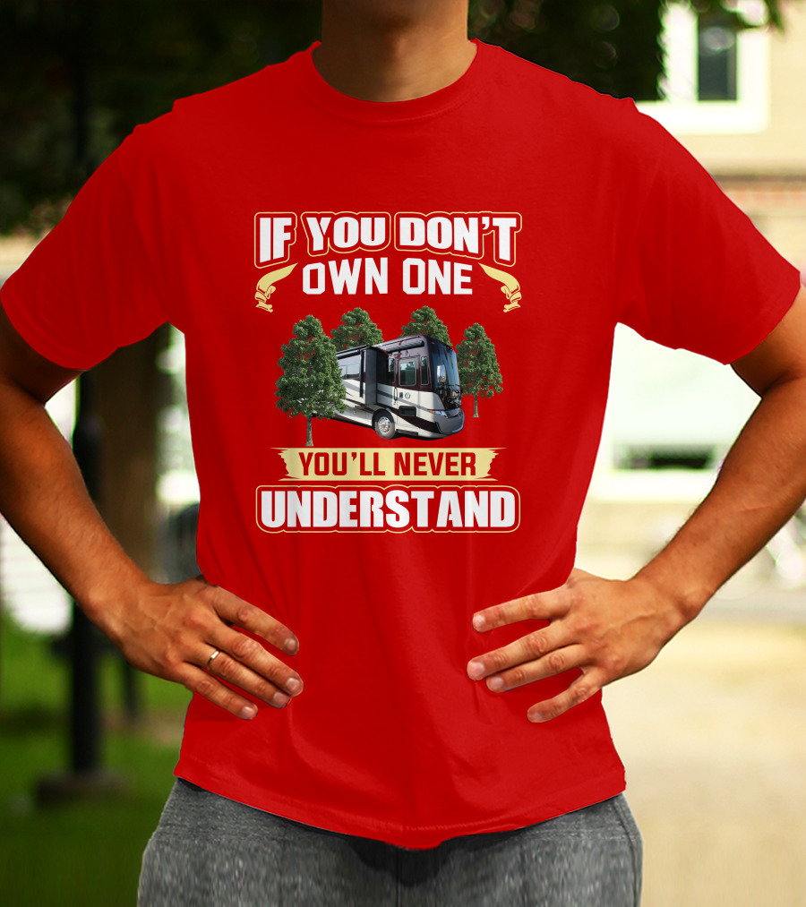 Tiffin Allegro RED 37PA If You Don't Own One You'll Never Understand T-Shirt