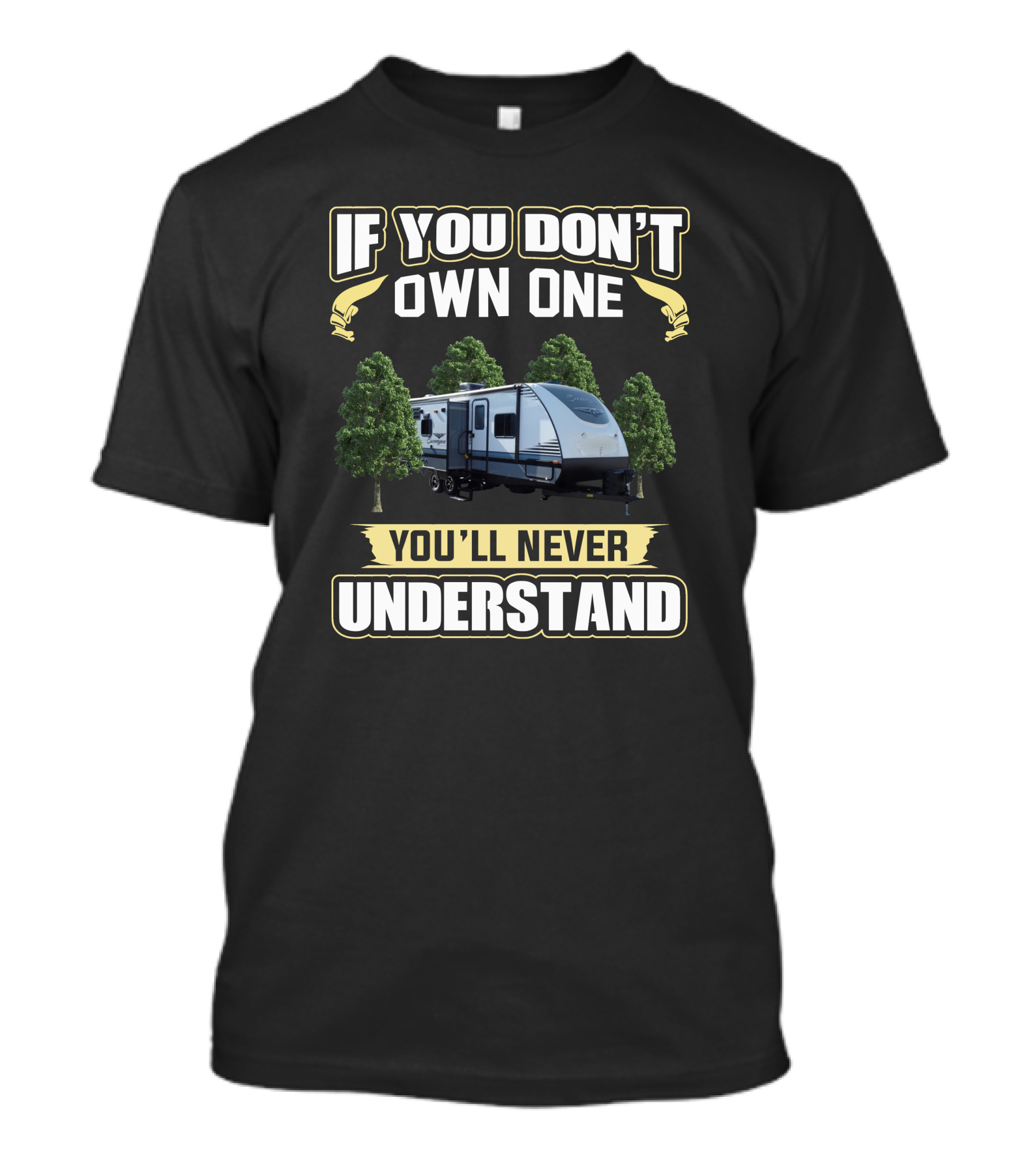 If You Don't Own One You'll Never Understand Forest River Surveyor T-Shirt