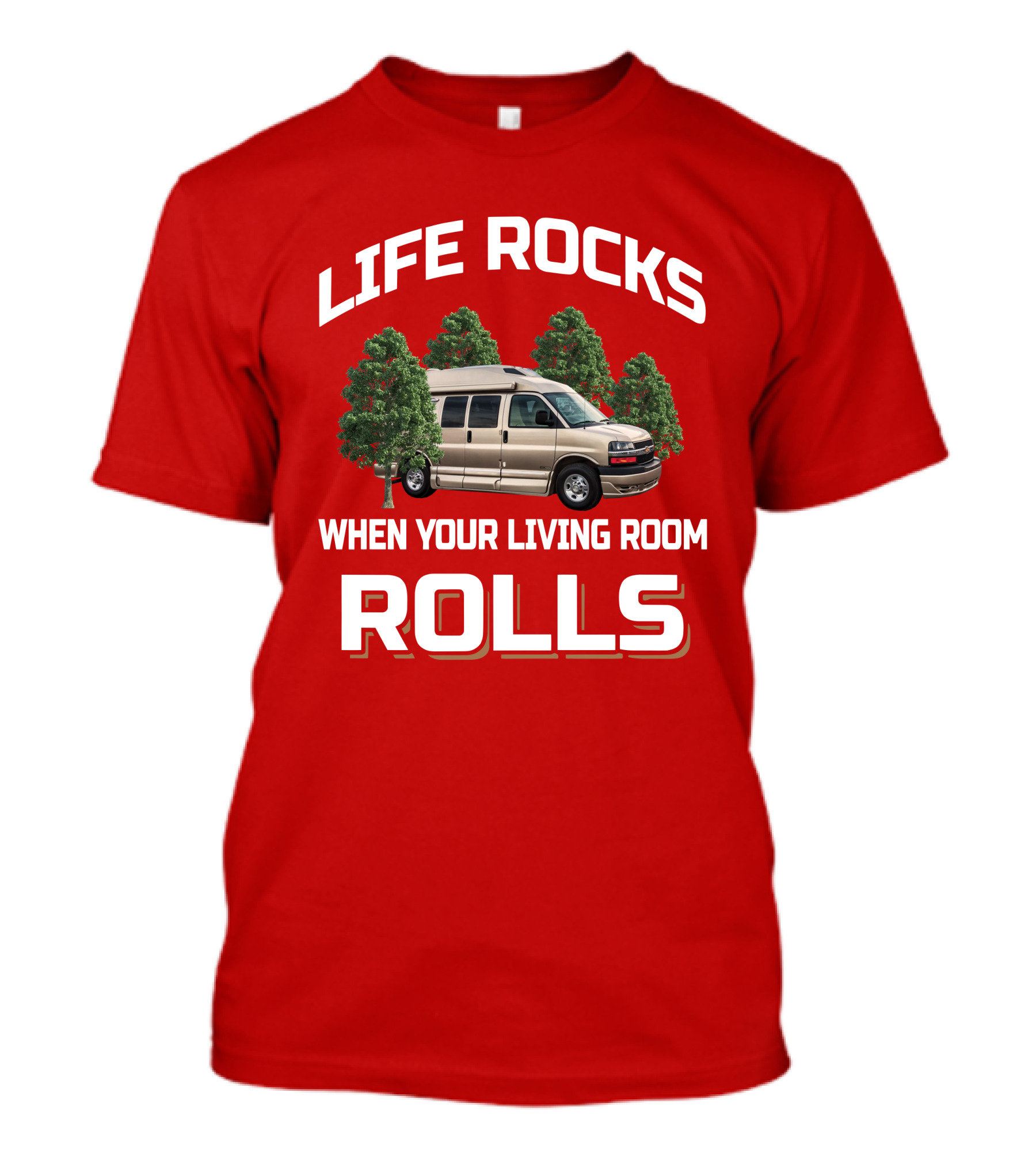 LIFE ROCKS WHEN YOUR LIVING ROOM ROLLS Roadtrek Chevy 1 T-Shirt