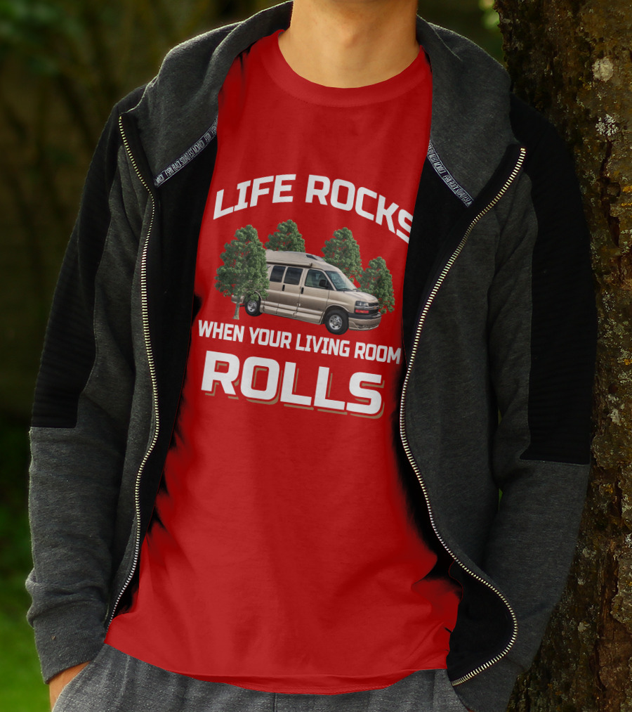 LIFE ROCKS WHEN YOUR LIVING ROOM ROLLS Roadtrek Chevy 1 T-Shirt