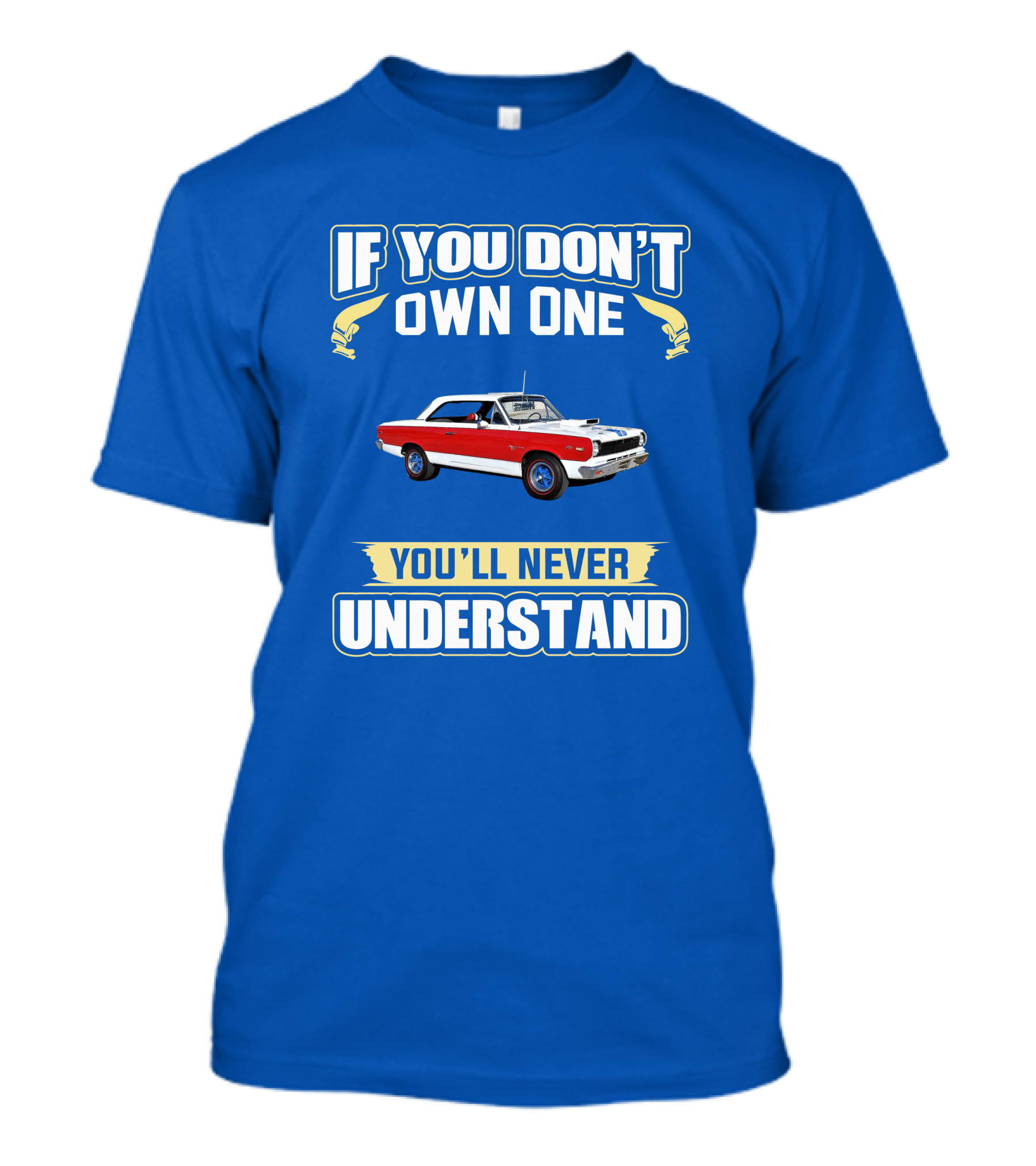 If You Don't Own One Rambler American You'll Never Understand T-Shirt