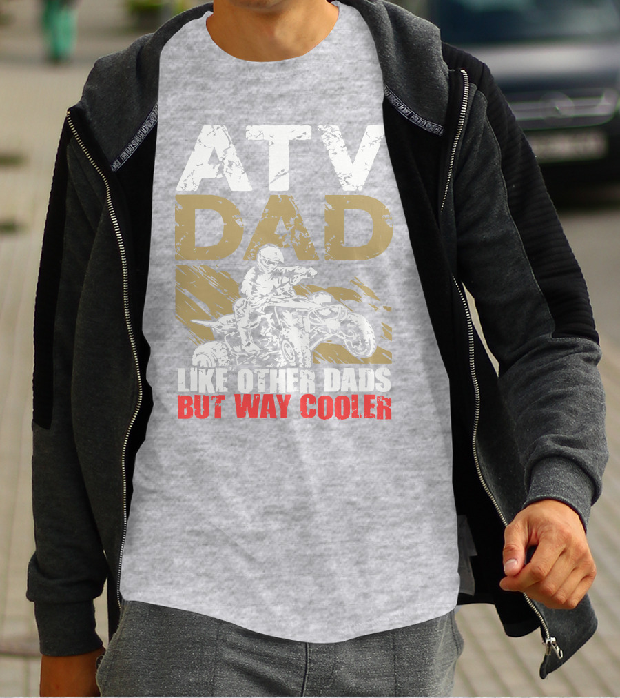 ATV Dad Like Other Dads But Way Cooler T-Shirt