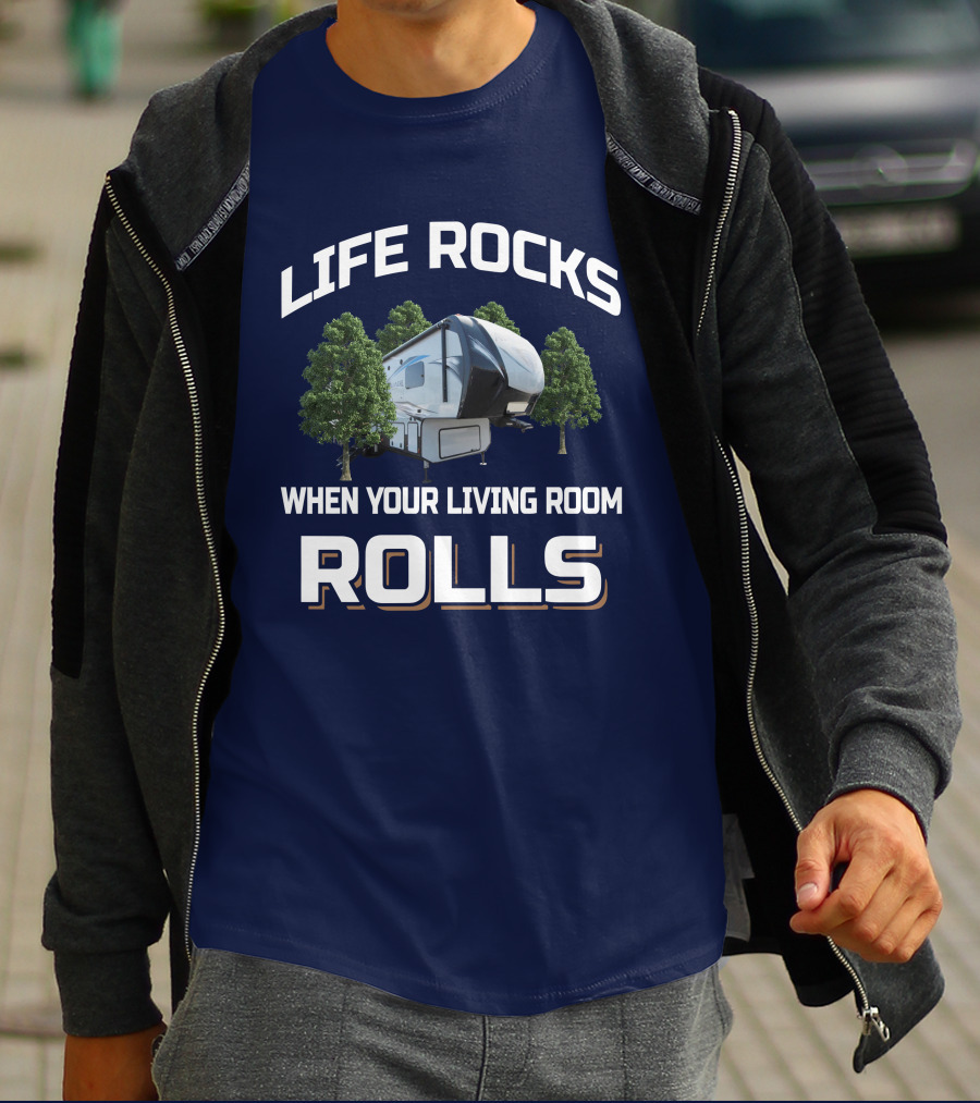 LIFE ROCKS WHEN YOUR LIVING ROOM ROLLS Keystone Avalanche 320rs T-Shirt