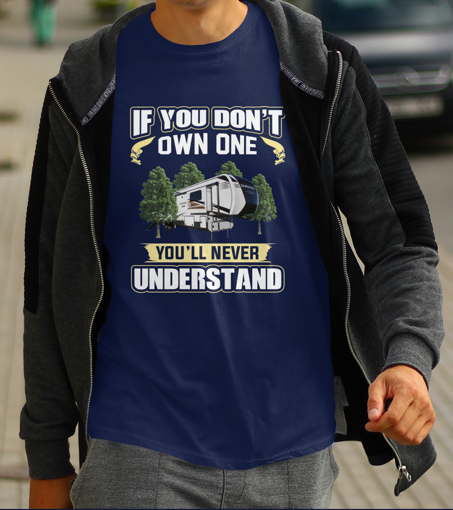 If You Don’t Own One You’ll Never Understand KZ Durango Gold 383RLT T-Shirt