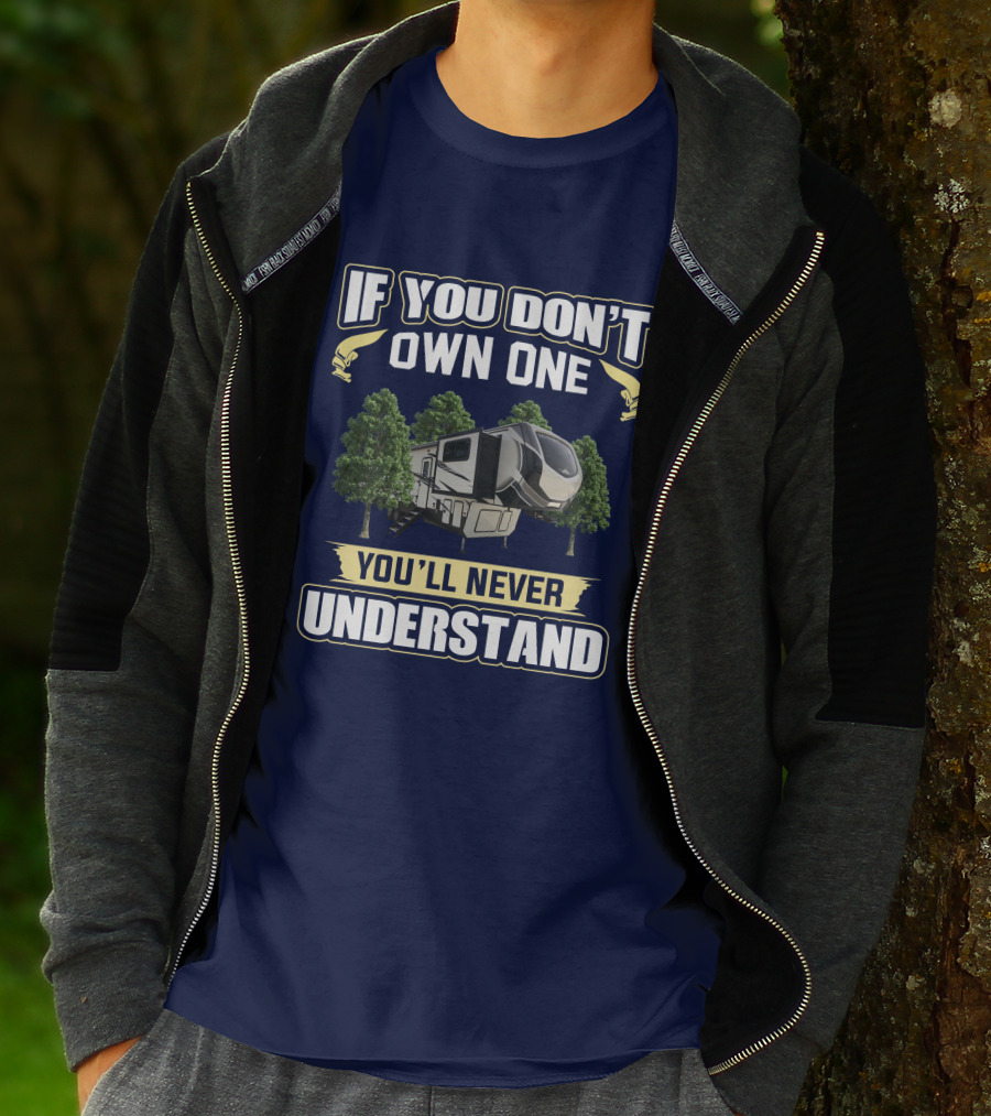 If You Don't Own One You'll Never Understand Keystone Montana High Country 377FL T-Shirt
