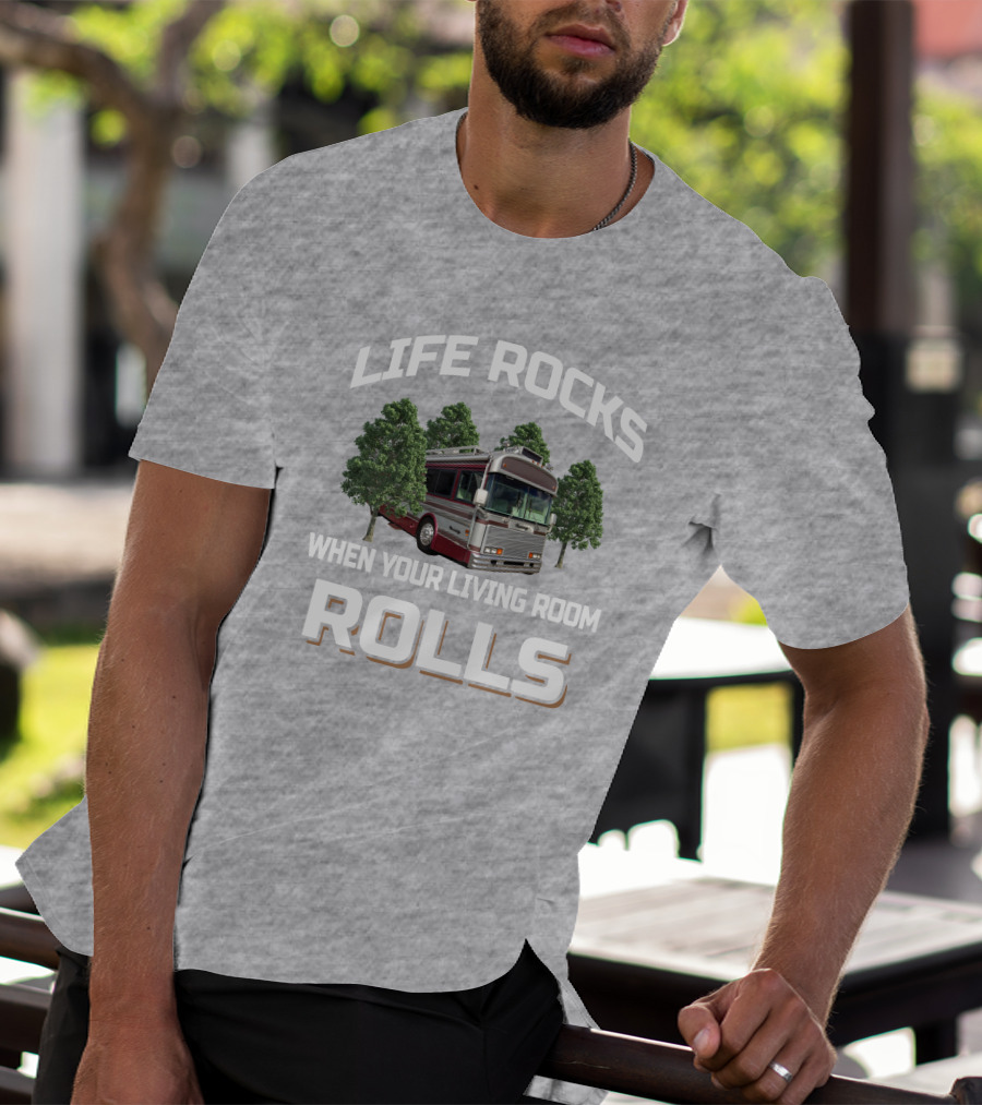 Life Rocks When Your Living Room Rolls Wanderlodge Bluebird T-Shirt