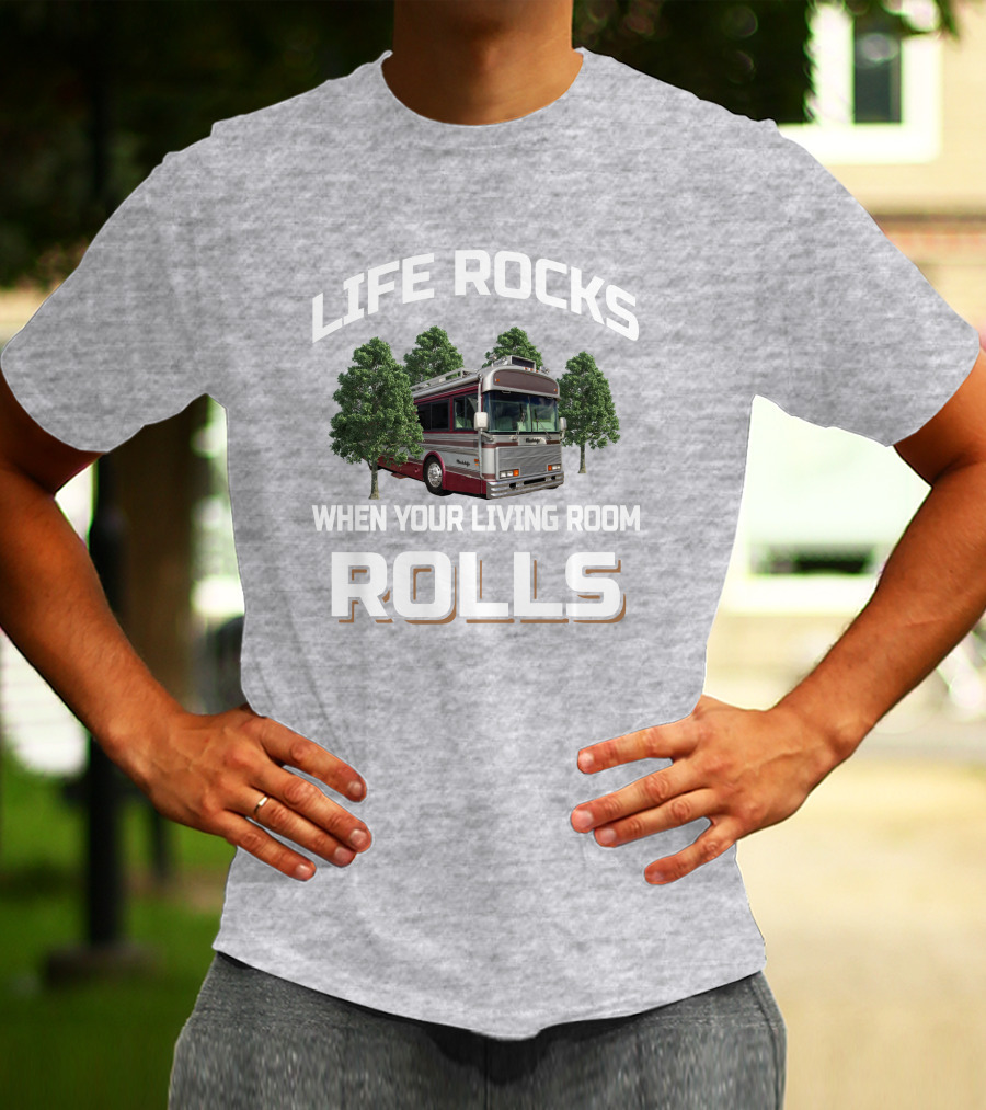 Life Rocks When Your Living Room Rolls Wanderlodge Bluebird T-Shirt