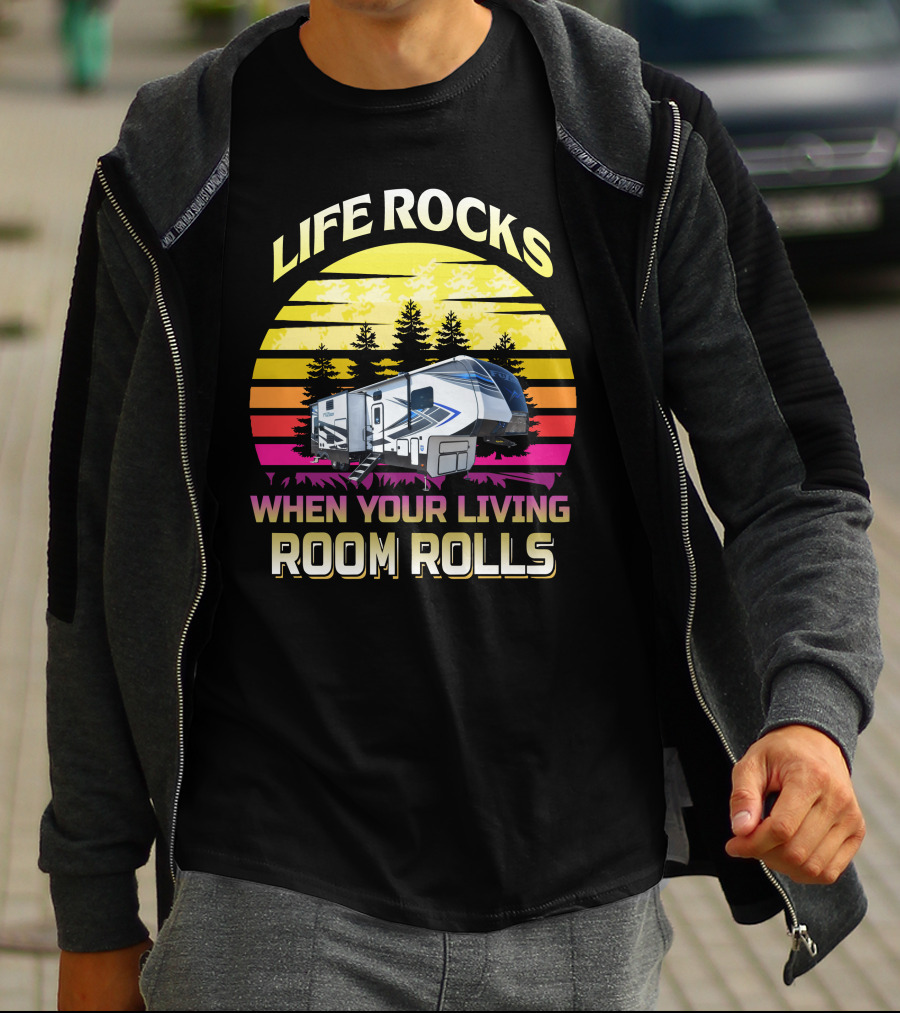 Life Rocks When Your Living Room Rolls Keystone Fuzion 427 Retro Sunset RV Camper T-Shirt