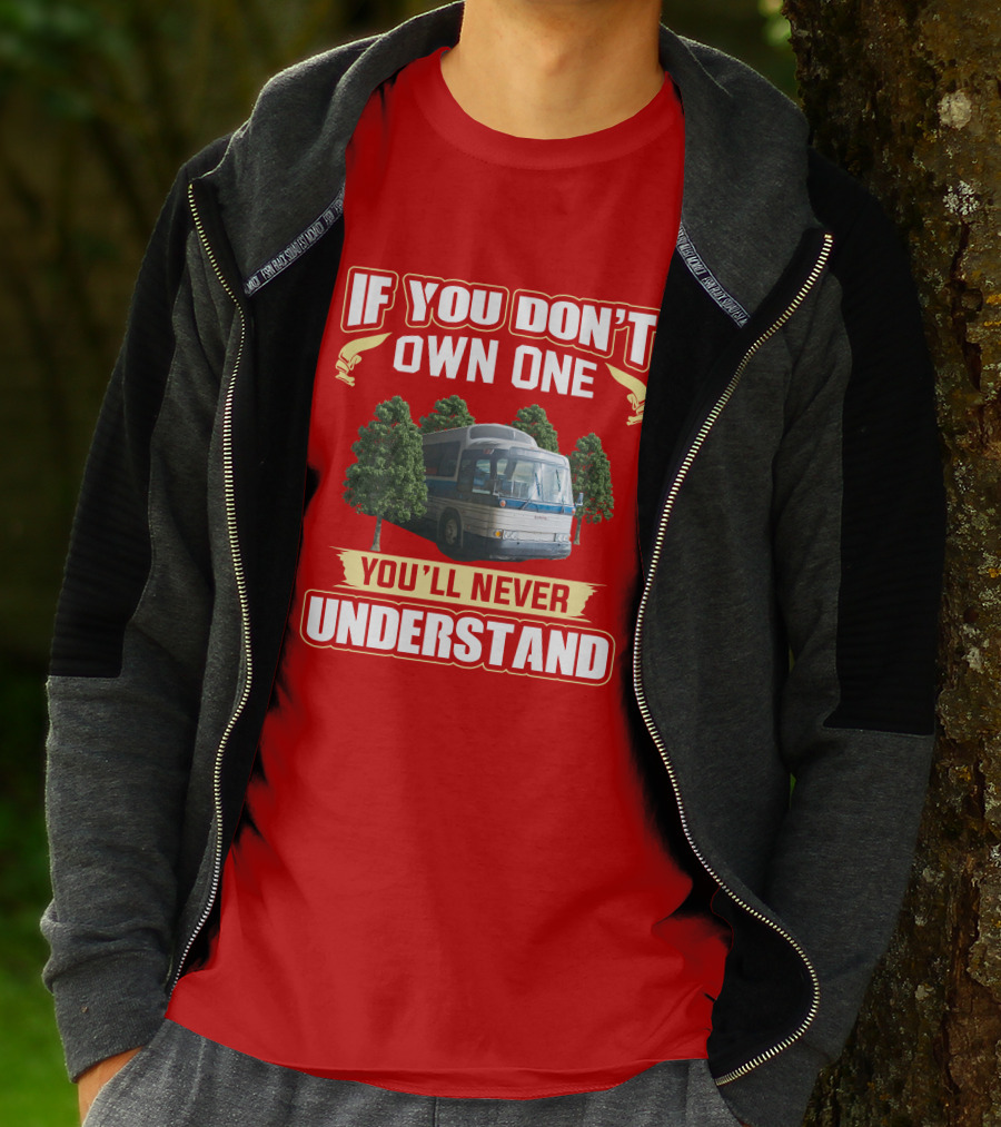 IF YOU DON'T OWN ONE YOU'LL NEVER UNDERSTAND GM PD 4905 T-Shirt